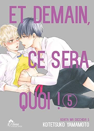 Et demain, ce sera quoi ! — Ashita wa docchida ! — Tome 5