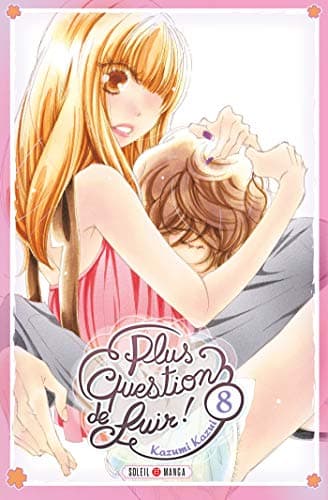 Plus question de fuir ! — Tome 8