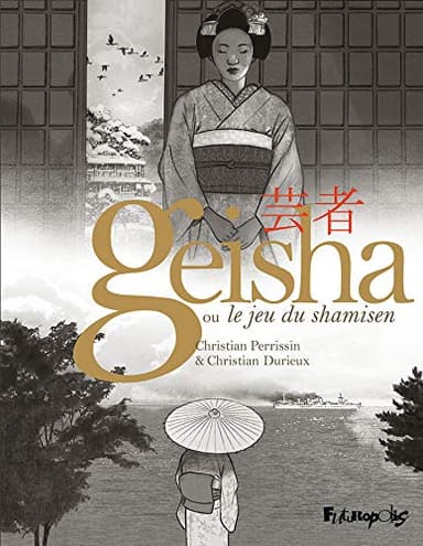 Couverture de Geisha ou Le jeu du shamisen (Coffret Intégral)