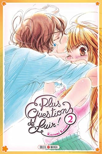 Plus question de fuir ! — Tome 2