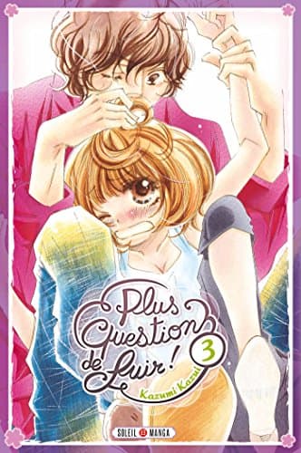Plus question de fuir ! — Tome 3