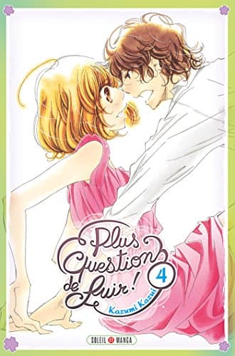 Plus question de fuir ! — Tome 4