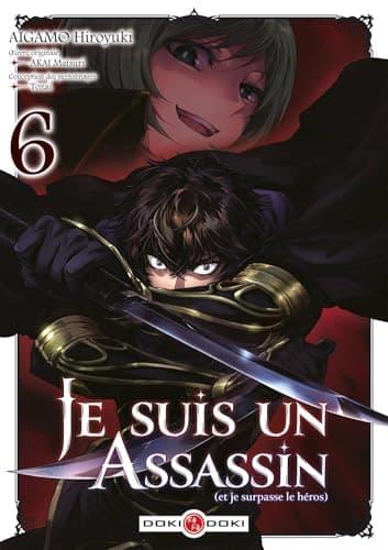 Je suis un assassin — Et je surpasse le héros — Tome 6