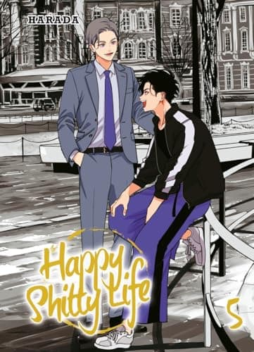Happy shitty life — Tome 5