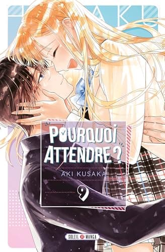 Pourquoi attendre ? — Tome 9