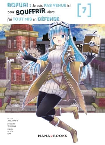 Bofuri — Je suis pas venue ici pour souffrir alors j'ai tout mis en défense — Tome 7