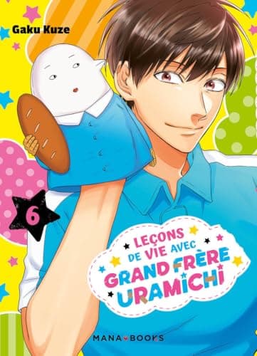 Leçons de vie avec grand frère Uramichi — Tome 6