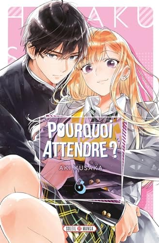 Pourquoi attendre ? — Tome 6