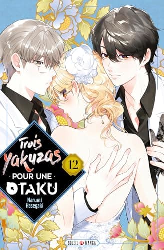 Trois yakuzas pour une otaku — Tome 12