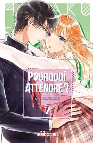 Pourquoi attendre ? — Tome 7