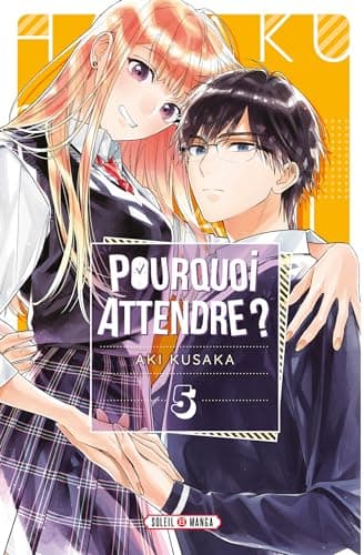 Pourquoi attendre ? — Tome 5